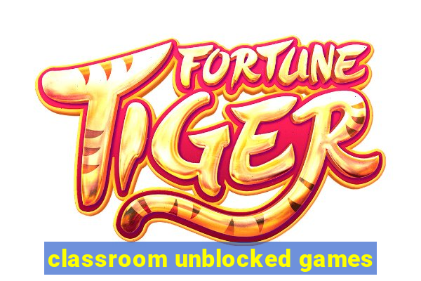 classroom unblocked games